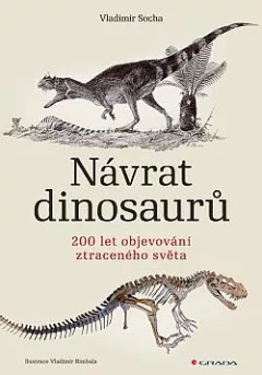 Návrat dinosaurů: 200 let objevování ztraceného světa