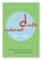 Návrat duše. Šamanská cesta do minulosti a ozdravení budoucnosti
