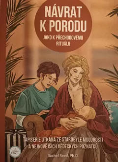 Návrat k porodu jako k přechodovému rituálu