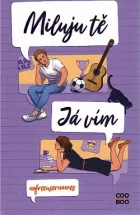 Miluju tě. Já vím