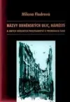 Názvy brněnských ulic, náměstí a jiných veřejných prostranství v proměnách času