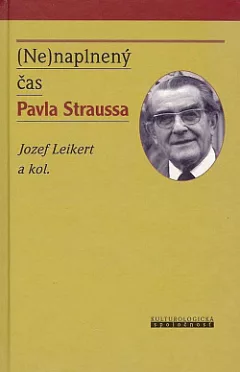 (Ne)naplnený čas Pavla Straussa