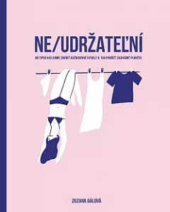 Ne/udržateľní: 60 tipov ako jemne zmeniť každodenné rituály