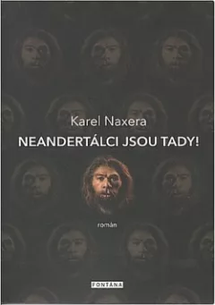 Neandertálci jsou tady!