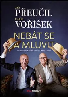 Nebát se a mluvit - Jak vystupovat před lidmi bez trémy a obav