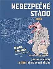 Nebezpečné stádo aneb Poslanec český a jiné retardované druhy