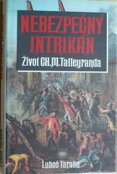 Nebezpečný intrikán - Život CH.M. Talleyranda