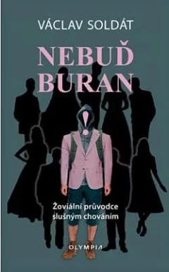 Nebuď buran: Žoviální průvodce slušným chováním