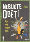 Nebuďte obětí