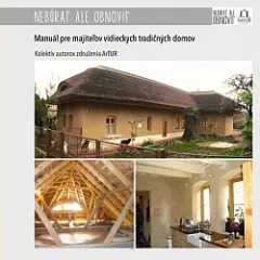 Nebúrať ale obnoviť - Manuál pre majiteľov vidieckych tradičných domov