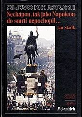 Nechápou, tak jako Napoleon do smrti nepochopil...
