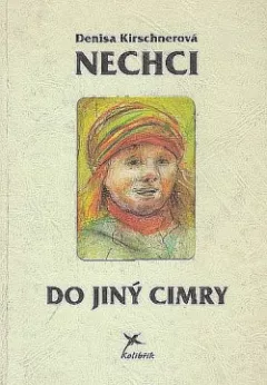 Nechci do jiný cimry