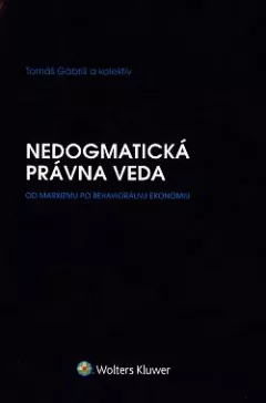 Nedogmatická právna veda: Od marxizmu po behaviorálnu ekonómiu