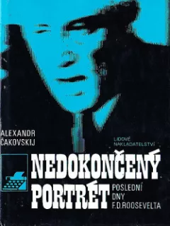 Nedokončený portrét Poslední dny F. D. Roosevelta