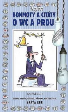 Nejen bonmoty a citáty o WC a prdu aneb literární exkrementy