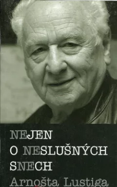 Nejen o neslušných snech Arnošta Lustiga