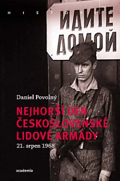 Nejhorší den Československé lidové armády: 21. srpen 1968