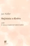 Nejistota a důvěra aneb K čemu je modernitě dobrá tradice