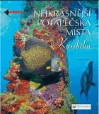 Nejkrásnější potápěčská místa v Karibiku