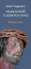 Nejkrásnější z lidských synů - Křížová cesta