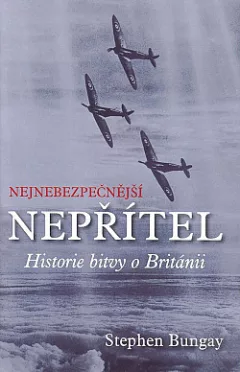 Nejnebezpečnější nepřítel. Historie bitvy o Británii