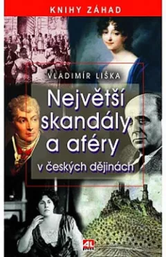 Největší skandály a aféry v českých dějinách