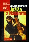 Největší tajemství Ježíše z Nazaretu