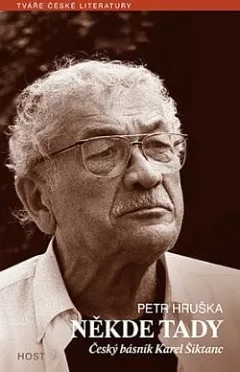 Někde tady: Český básník Karel Šiktanc