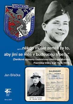 „...někdo musel zemřít za to, aby jiní se měli v budoucnu lépe...“