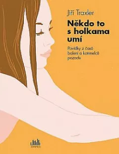 Někdo to s holkama umí
