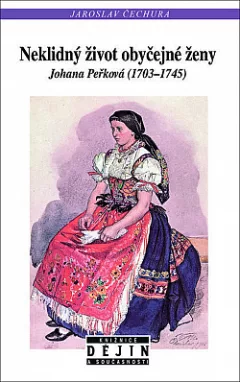 Neklidný život obyčejné ženy: Johana Peřková