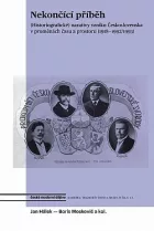 Nekončící příběh: (Historiografické) narativy vzniku Československa v proměnách času a prostoru (1918-1992/1993)