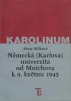 Německá (Karlova) univerzita od Mnichova k 9. květnu 1945