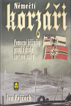 Němečtí korzáři: Pomocné křižníky první a druhé světové války
