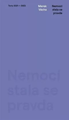 Nemocí stala se pravda