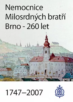 Nemocnice Milosrdných bratří - 260 let, 1747–2007