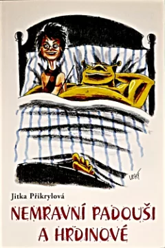 Nemravní padouši a hrdinové
