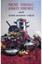 Není hrnec jako hrnec aneb České rodinné vaření