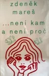 ...není kam a není proč