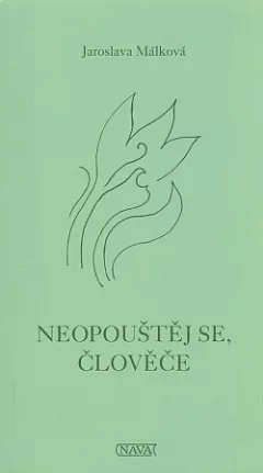 Neopouštěj se, člověče
