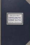 Nepáchejte dobré skutky (O životě aspoň někdy psinézním)