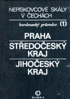 Nepískovcové skály v Čechách: Horolezecký průvodce. (1), Praha, Středočeský kraj, Jihočeský kraj
