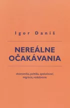 Nereálne očakávania: Ekonomika, politika, spoločnosť, migrácia, vzdelávanie