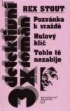 Pozvánka k vraždě; Nulový klíč; Tohle tě nezabije