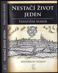Nestačí život jeden: Historický román