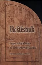 Neštěstník aneb Soupis velkých požárů na území království Českého