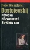 Nětočka Nězvanovová / Strýčkův sen