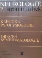 Neurologie. 2. - Klinická patofysiologie, obecná symptomatologie