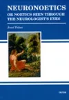 Neuronoetics or noetics seen through the neurologist