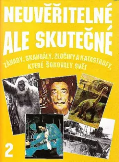 Neuvěřitelné ale skutečné 2